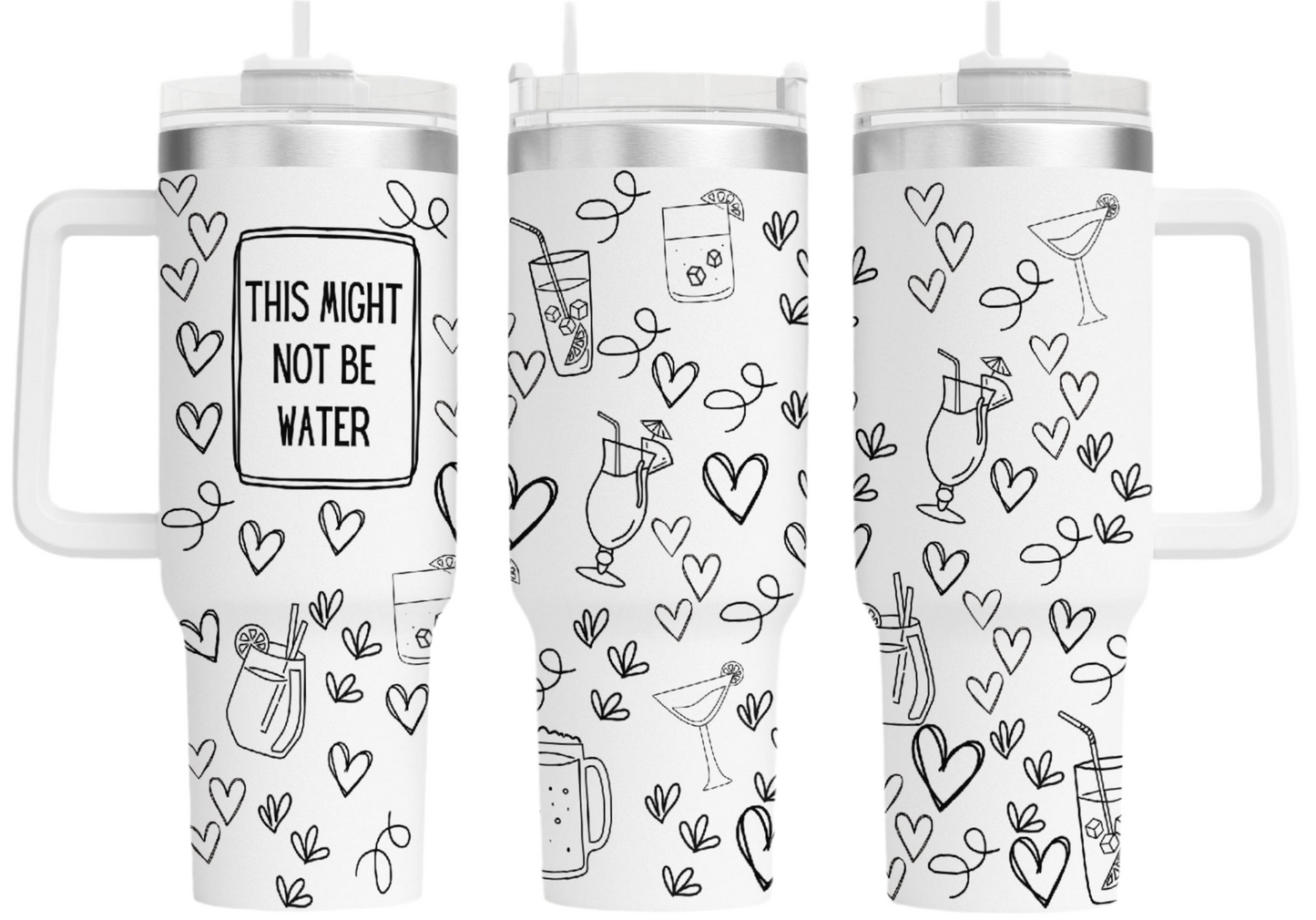 “This Might Not Be Water” 40oz Tumbler